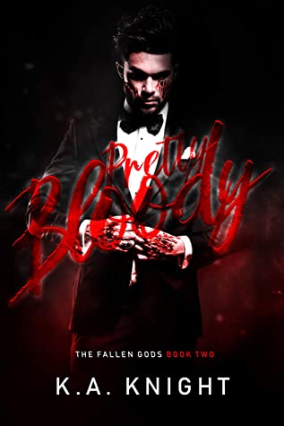 Book cover of Pretty Bloody by K.A. Knight Book cover of Pretty Bloody by K.A. Knight